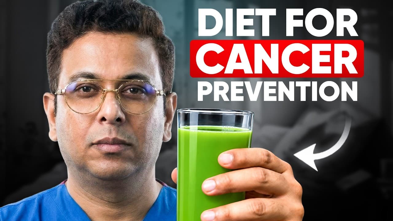Cancer Prevention Diet: 5 Eating Habits That Actually Matter | Dr Tarang Krishna