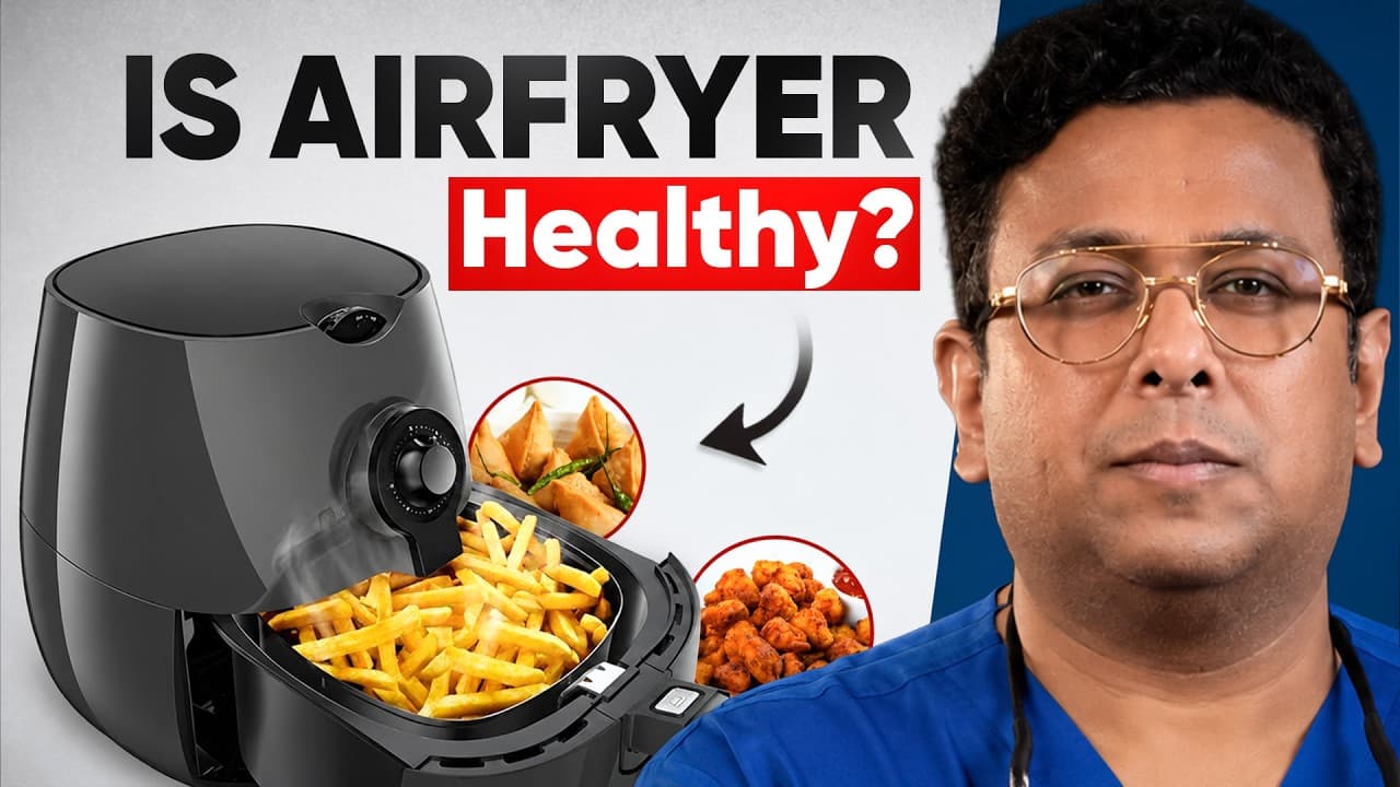 Watch This Before You Buy An Air Fryer | Dr. Tarang Krishna