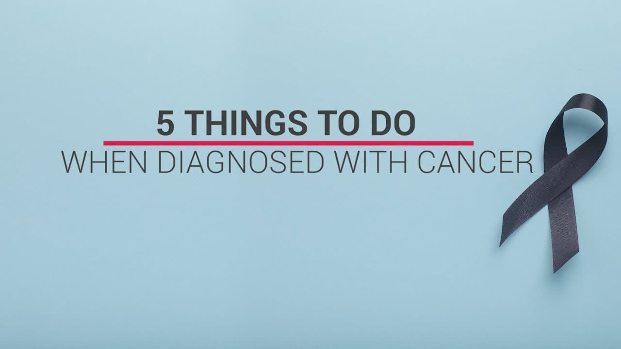 Five things to do if you are diagnosed with Cancer - @DrKrishnasCancerHealerCenter