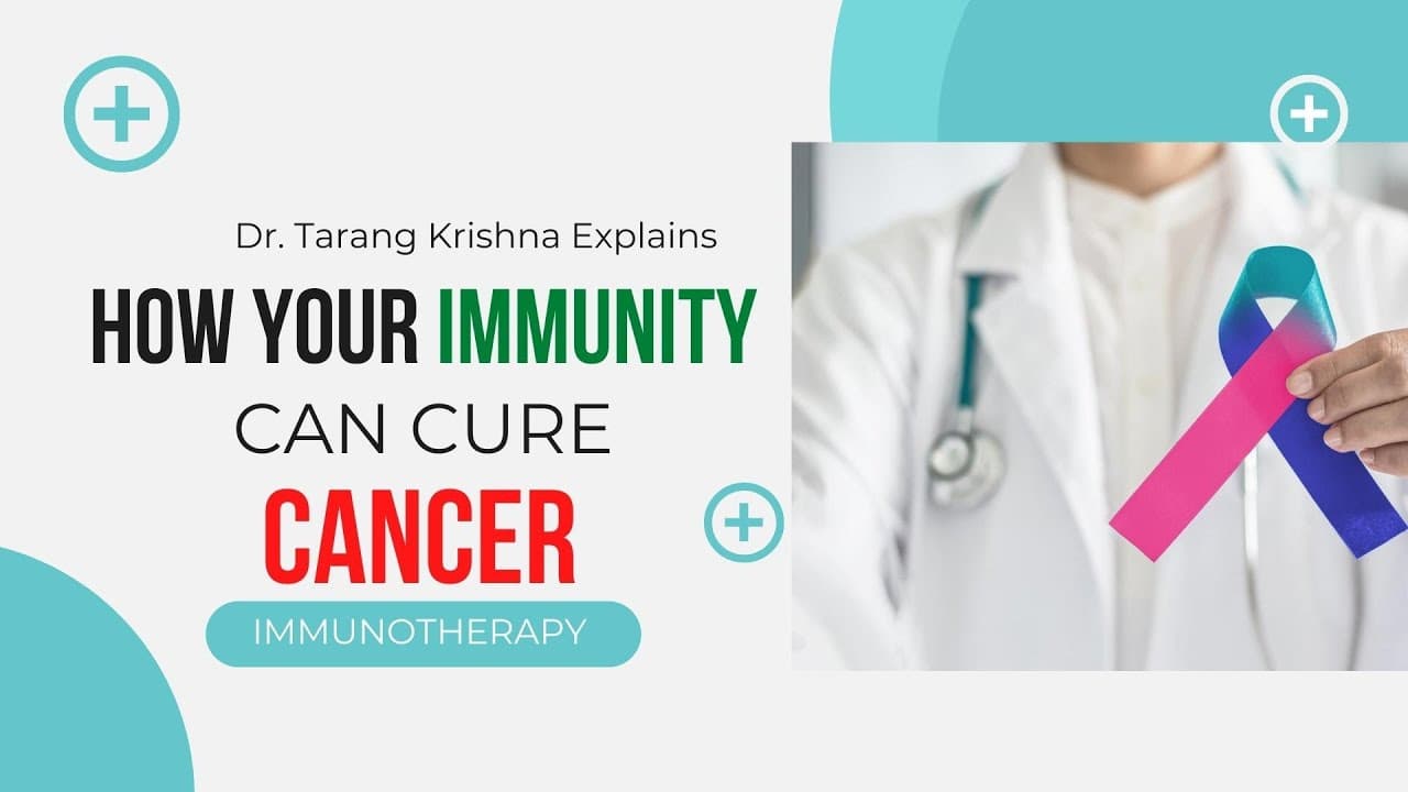 Your #immunity can cure CANCER - कैंसर को जड़ से मिटाएगी  #immunotherapy @drtarangkrishna
