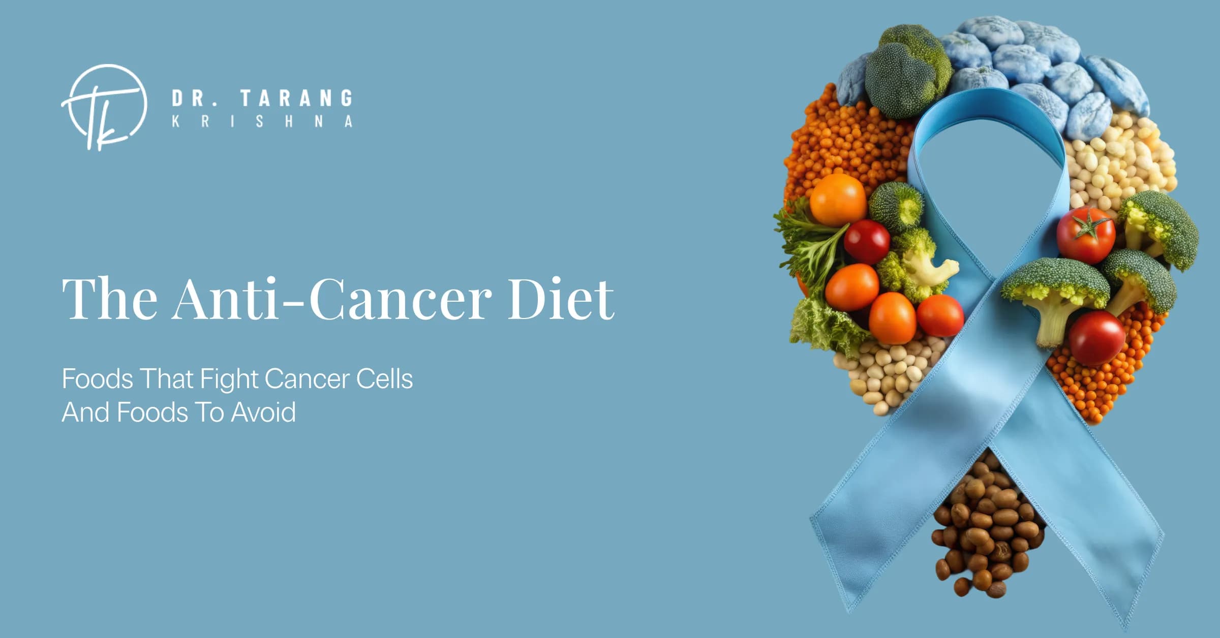 The Anti Cancer Diet: Foods That Fight Cancer Cells and Foods to Avoid